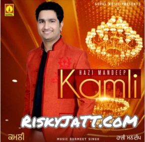 Download Kamli Hazi Mandeep mp3 song, Kamli Hazi Mandeep full album download