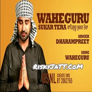 Nankana Dharampreet mp3 song download, Waheguru Sukar Tera Dharampreet full album