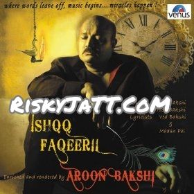 Hai Ni Ishqe Da Rang Chadeya Aroon Bakshi mp3 song download, Ishqq Faqeeri Aroon Bakshi full album