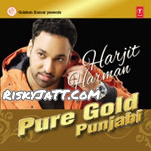 Gal Dil Di Das Sajna Harjit Harman mp3 song download, Pure Gold Punjabi Vol-4 Harjit Harman full album