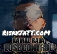 Lose Control Kamal Raja mp3 song download, Lose Control Kamal Raja full album