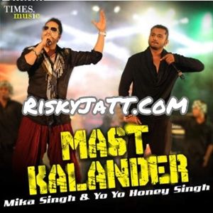 Mast Kalander Mika Singh, Yo Yo Honey Singh mp3 song download, Mast Kalander Mika Singh, Yo Yo Honey Singh full album