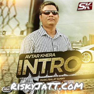 Hik Utte Hik Utte Avtar Khera mp3 song download, Intro Avtar Khera full album