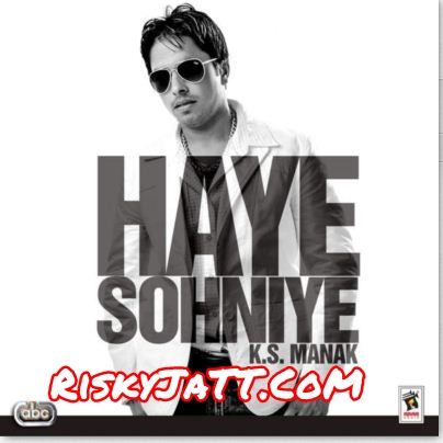 Bullet Te Pyar K S  Manak mp3 song download, Haye Sohniye K S  Manak full album