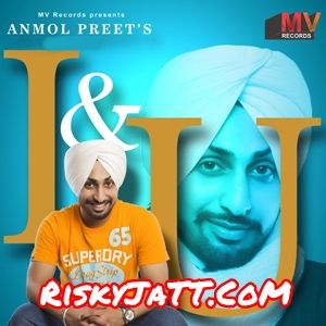 Download I & U Anmol Preet mp3 song, I & U - EP Anmol Preet full album download