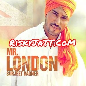 Download Mr London Surjit Banger mp3 song, Mr London Surjit Banger full album download