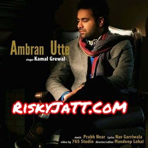 Ambran Utte Kamal Grewal mp3 song download, Ambran Utte Kamal Grewal full album