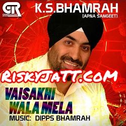 Vaisakhi Wala Mela K S Bhamrah, Dipps Bhamrah mp3 song download, Vaisakhi Wala Mela K S Bhamrah, Dipps Bhamrah full album