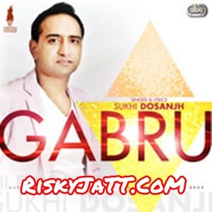 Dhiyan Sukhi Dosanjh, Tigerstyle mp3 song download, Gabru Sukhi Dosanjh, Tigerstyle full album