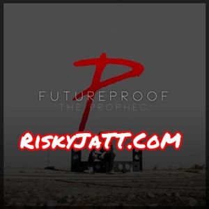 Futureproof Intro The Prophe C mp3 song download, Futureproof The Prophe C full album