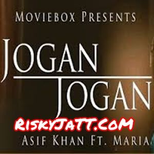 Jogan Jogan Asif Khan, Maria Meer mp3 song download, Jogan Jogan Asif Khan, Maria Meer full album