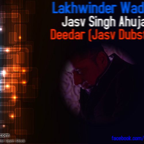 Deedar Lakhwinder Wadali, Jasv Dubstep mp3 song download, Deedar Lakhwinder Wadali, Jasv Dubstep full album