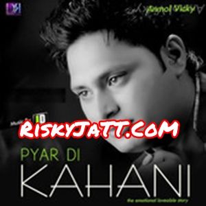 Cyclan Wale Si Anmol Vicky mp3 song download, Pyar Di Kahani Anmol Vicky full album