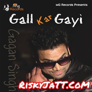 Tu Nache Tan Gagan Singh mp3 song download, Gal Kar Gayi Gagan Singh full album