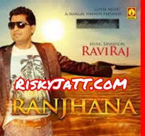 Boliyan Raviraj mp3 song download, Ranjhana Raviraj full album