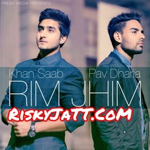 Rim Jhim Pav Dharia, Garry Sandhu, Khan Saab mp3 song download, Rim Jhim Pav Dharia, Garry Sandhu, Khan Saab full album