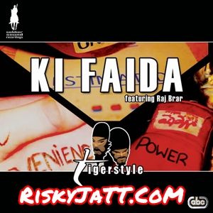 Download Ki Faida Tigerstyle, Raj Brar mp3 song, Ki Faida Tigerstyle, Raj Brar full album download