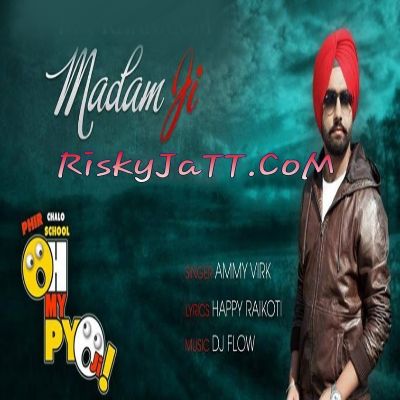 Download Madam Ji Ammy Virk mp3 song, Madam Ji (Oh My Pyo Ji) Ammy Virk full album download