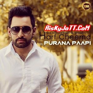 Purana Paapi-iTune Rip Harf Cheema mp3 song download, Purana Paapi (iTune Rip) Harf Cheema full album