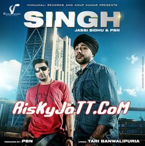 Singh Ft PBN Jassi Sidhu mp3 song download, Singh Jassi Sidhu full album