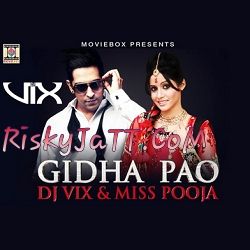 Gidha Pao Ft DJ Vix Miss Pooja mp3 song download, Gidha Pao Miss Pooja full album