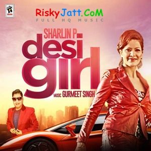 Gabroo Sharlin P, Gurmeet Singh mp3 song download, Desi Girl Sharlin P, Gurmeet Singh full album