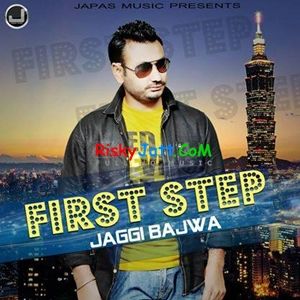 Peedh Jaggi Bajwa mp3 song download, First Step Jaggi Bajwa full album