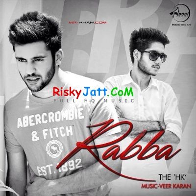 Download Rabba Ft Veer Karan The HK mp3 song, Rabba The HK full album download