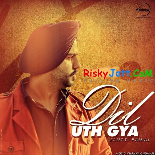 Dil Uth Gya Jantt Pannu mp3 song download, Dil Uth Gya Jantt Pannu full album