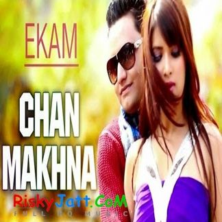 Chan Makhna Ekam mp3 song download, Chan Makhna Ekam full album