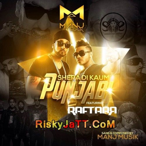 Shera Di Kaum Punjabi ft Raftaar Manj Musik mp3 song download, Shera Di Kaum Punjabi ft Raftaar Manj Musik full album