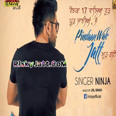 Pindaan Wale Jatt Ft Jsl Ninja mp3 song download, Pindaan Wale Jatt Ninja full album