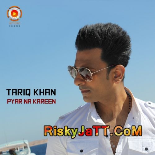 Pyar Na Kareen Pul Janeya Bilal Saeed, Tariq Khan mp3 song download, Pyar Na Kareen Bilal Saeed, Tariq Khan full album