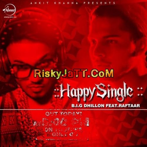 Download Happy Single B I G Dhillon Ft Raftaar mp3 song, Happy Single B I G Dhillon Ft Raftaar full album download