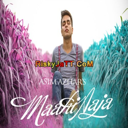 Maahi Aaja Asim Azhar mp3 song download, Maahi Aaja Asim Azhar full album