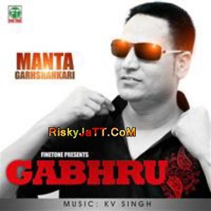 Tere Naa Te Manta Garhshankari mp3 song download, Gabru Manta Garhshankari full album