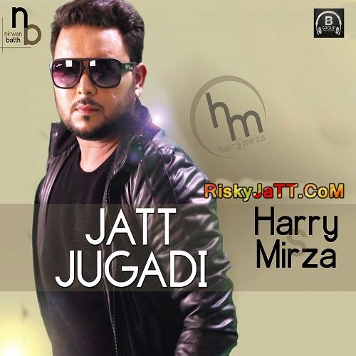 Jatt Jugadi Harry Mirza mp3 song download, Jatt Jugadi Harry Mirza full album