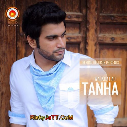 Download Jee Lay Wajahat Ali mp3 song, Tanha EP Wajahat Ali full album download