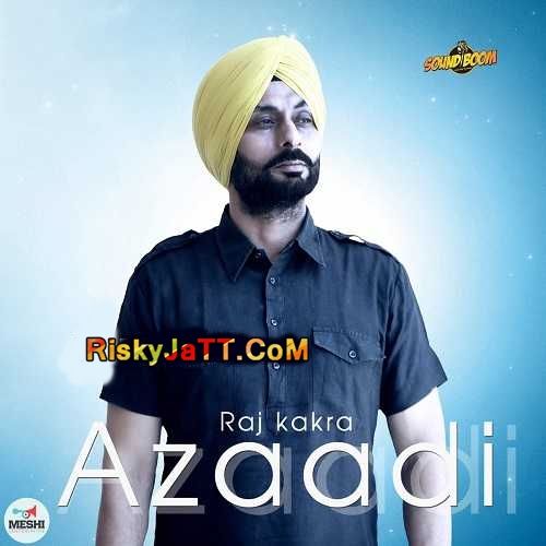 Azaadi Raj Kakra mp3 song download, Azaadi Raj Kakra full album