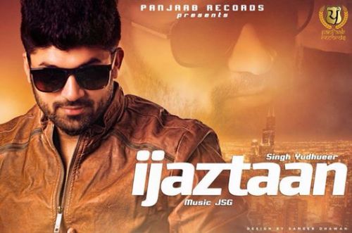 Ijazatan Singh Yudhveer mp3 song download, Ijazatan Singh Yudhveer full album