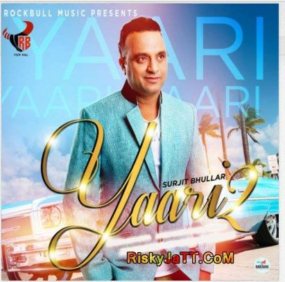 Yaari 2 Surjit Bhullar mp3 song download, Yaari 2 Surjit Bhullar full album