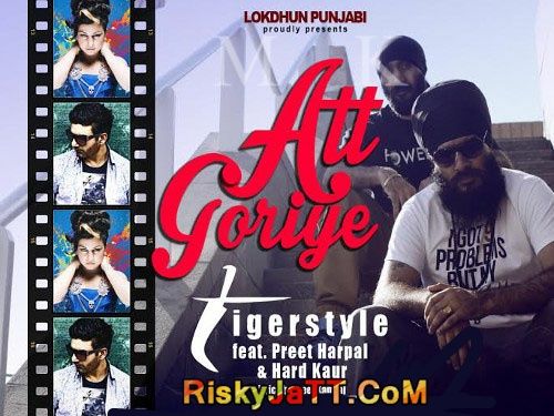 Att Goriye Feat Hard Kaur Preet Harpal mp3 song download, Att Goriye Preet Harpal full album