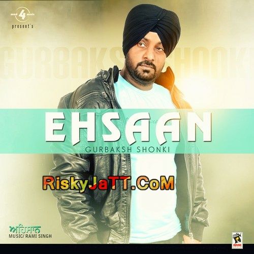 Download Taahne Maar Maar Gurbaksh Shonki mp3 song, Ehsaan Gurbaksh Shonki full album download