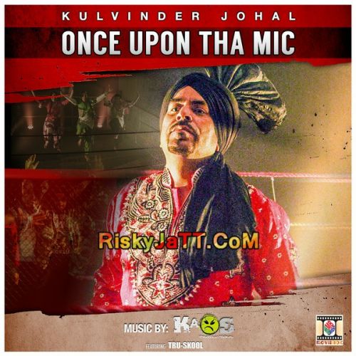 Gidheyan Di Rani Kulvinder Johal mp3 song download, Once Upon Tha Mic Kulvinder Johal full album