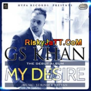 Patiya Naar Ney ( DJ Surinder Rattan) GS Khan mp3 song download, My Desire GS Khan full album