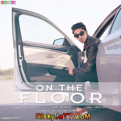 On The Floor Mr A mp3 song download, On The Floor Mr A full album