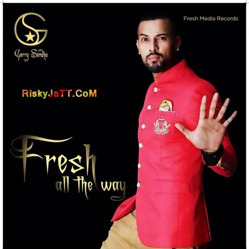 Din Gaye Garry Sandhu mp3 song download, Fresh All the Way Garry Sandhu full album