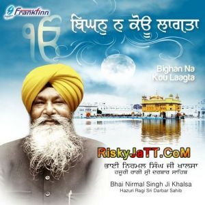 Aapni Kheti Rakh Lai Bhai Nirmal Singh Ji Khalsa mp3 song download, Bighan Na Kou Laagta Bhai Nirmal Singh Ji Khalsa full album