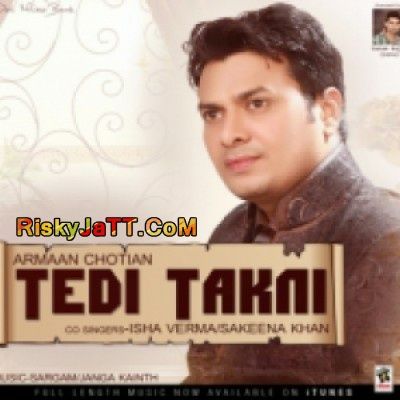 A 2 Z Armaan Chotian mp3 song download, Tedi Takkni Armaan Chotian full album