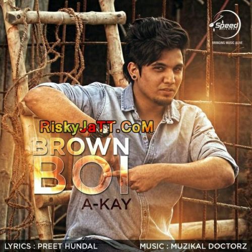 Brown Boi (feat Bling Singh) A Kay mp3 song download, Brown Boi A Kay full album